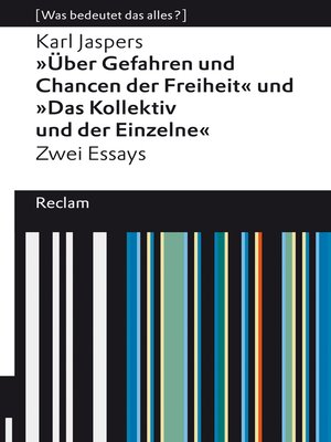 cover image of "Über Gefahren und Chancen der Freiheit" und "Das Kollektiv und der Einzelne". Zwei Essays